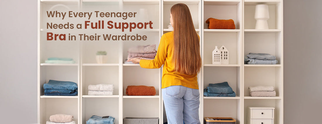 Why every teenager needs a full support bra in their wardrobe