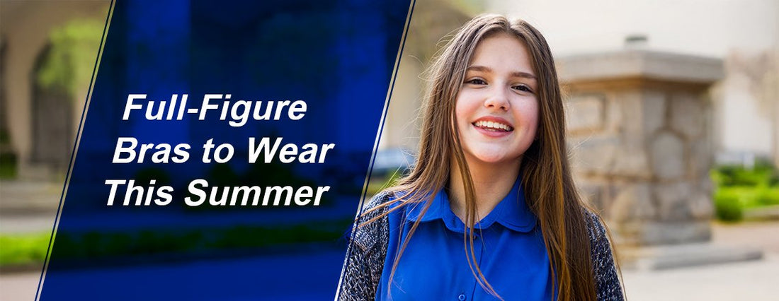 Full-figure bras to wear this summer