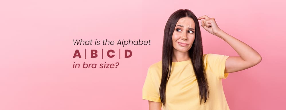 What are bra sizes? What is the alphabet (abcd) in bra size?
