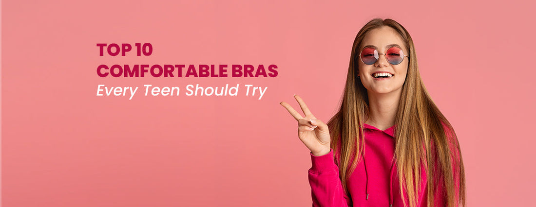 Top 10 comfortable bras every teen should try