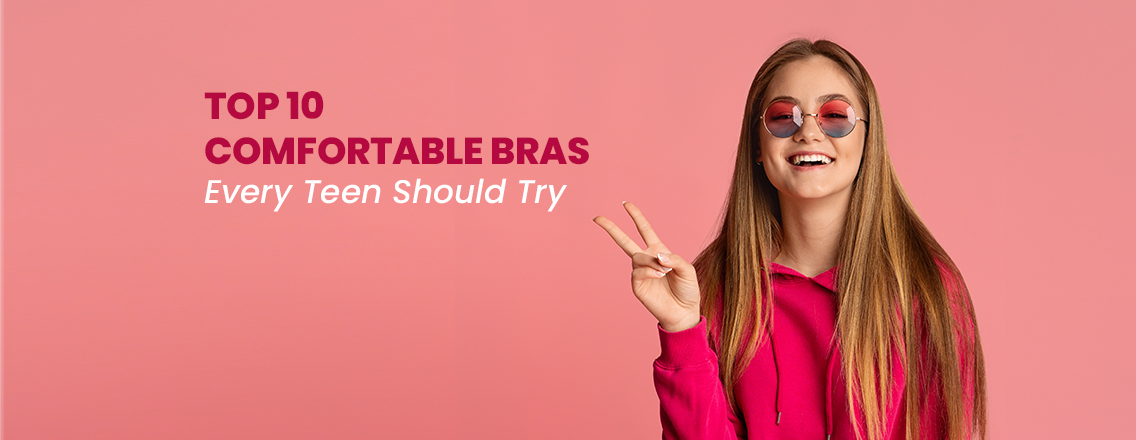 Top 10 Comfortable Bras Every Teen Should Try